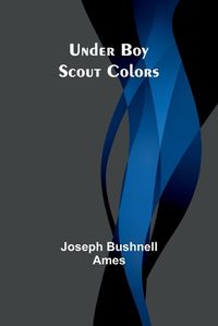 Cover image for Under Boy Scout Colors