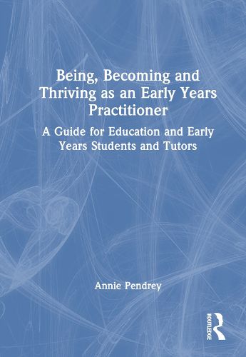 Cover image for Being, Becoming and Thriving as an Early Years Practitioner