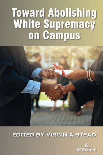 Cover image for Toward Abolishing White Supremacy on Campus