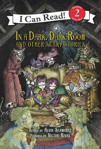 Cover image for In A Dark, Dark Room And Other Scary Stories: Reillustrated Edition