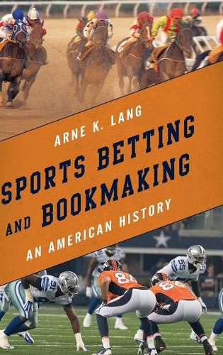 Sports Betting and Bookmaking: An American History