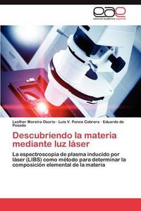 Cover image for Descubriendo La Materia Mediante Luz Laser