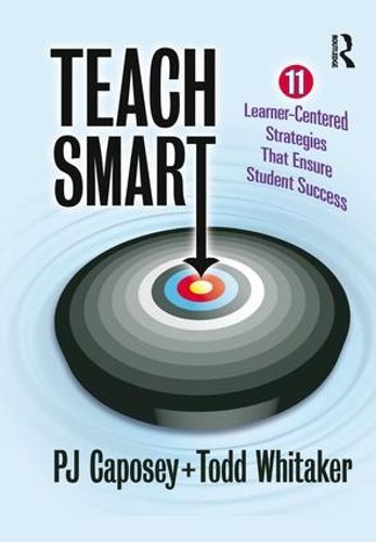 Cover image for Teach Smart: 11 Learner-Centered Strategies That Ensure Student Success