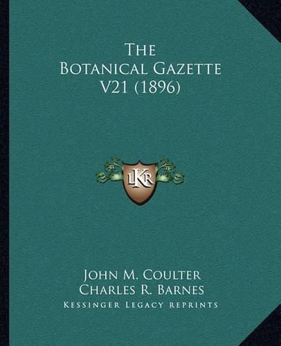 The Botanical Gazette V21 (1896)