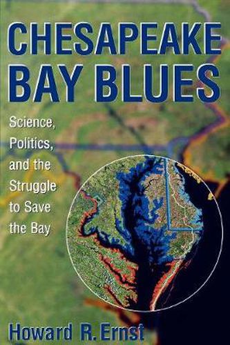 Cover image for Chesapeake Bay Blues: Science, Politics, and the Struggle to Save the Bay