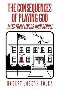 Cover image for The Consequences of Playing God: Tales from Lingor High School