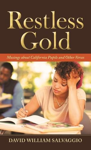 Cover image for Restless Gold: Musings About California Pupils and Other Verses