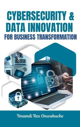 Cover image for Cybersecurity and Data Innovation for Business Transformation