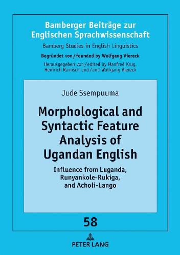 Cover image for Morphological and Syntactic Feature Analysis of Ugandan English: Influence from Luganda, Runyankole-Rukiga, and Acholi-Lango