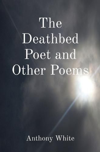 Cover image for The Deathbed Poet and Other Poems