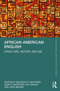 Cover image for African-American English: Structure, History, and Use