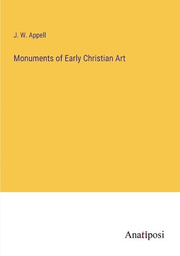 Cover image for Monuments of Early Christian Art