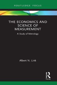 Cover image for The Economics and Science of Measurement: A Study of Metrology