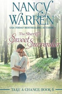 Cover image for The Sheriff's Sweet Surrender: Take a Chance, Book 6