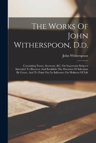 The Works Of John Witherspoon, D.d.