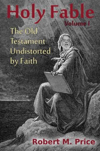 Cover image for Holy Fable: The Old Testament Undistorted by Faith