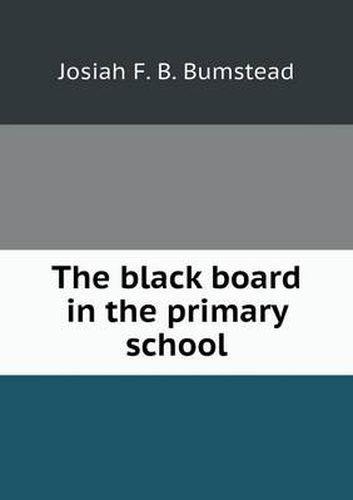 Cover image for The black board in the primary school