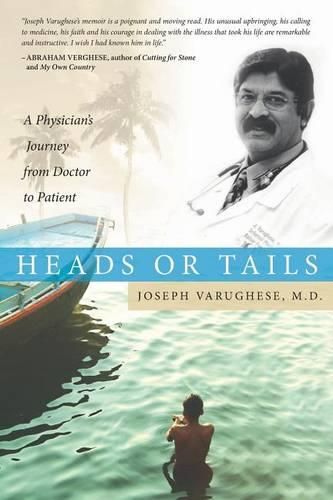 Cover image for Heads or Tails: A Physician's Journey from Doctor to Patient