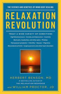 Cover image for Relaxation Revolution: The Science and Genetics of Mind Body Healing