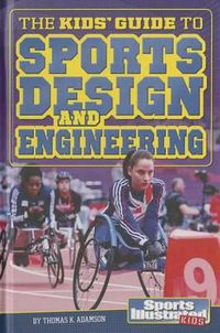 Cover image for The Kids' Guide to Sports Design and Engineering