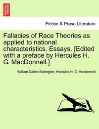 Cover image for Fallacies of Race Theories as Applied to National Characteristics. Essays. [Edited with a Preface by Hercules H. G. MacDonnell.]