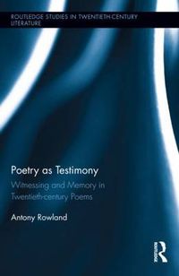 Cover image for Poetry as Testimony: Witnessing and Memory in Twentieth-century Poems