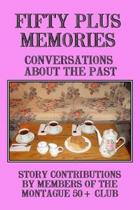 Cover image for Fifty Plus Memories: Conversations about the Past