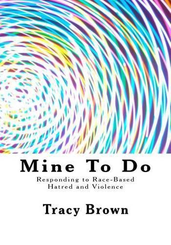 Mine To Do: Responding to Race-Based Hatred and Violence