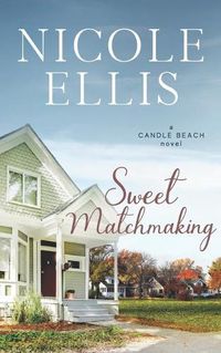 Cover image for Sweet Matchmaking: A Candle Beach Sweet Romance (Book 6)