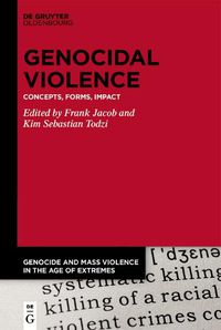 Cover image for Genocidal Violence: Concepts, Forms, Impact