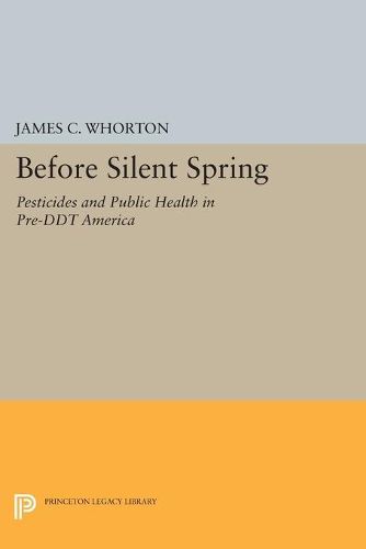 Cover image for Before Silent Spring: Pesticides and Public Health in Pre-DDT America