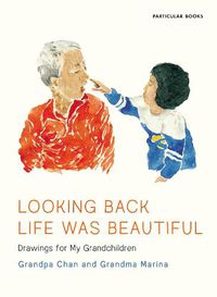 Cover image for Looking Back Life Was Beautiful: Drawings for My Grandchildren