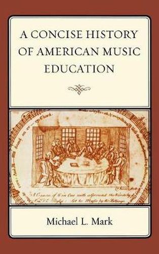 Cover image for A Concise History of American Music Education