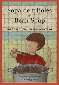 Cover image for Sopa de frijoles / Bean Soup: Un poema para cocinar / A Cooking Poem