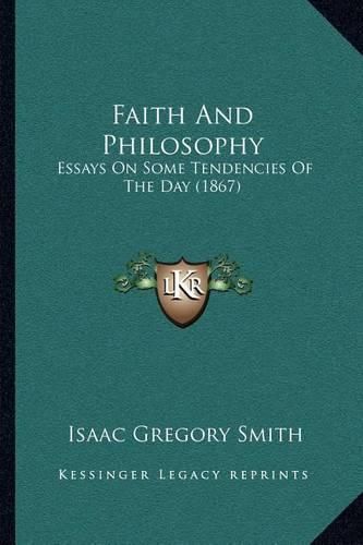 Faith and Philosophy: Essays on Some Tendencies of the Day (1867)