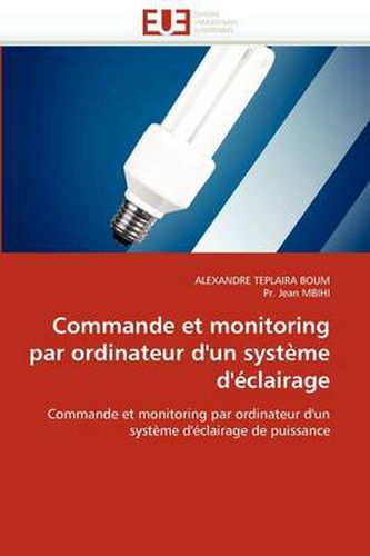 Cover image for Commande Et Monitoring Par Ordinateur D'Un Syst Me D' Clairage