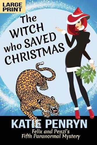 Cover image for The Witch who Saved Christmas: Felix and Penzi's Fifth Paranormal Mystery