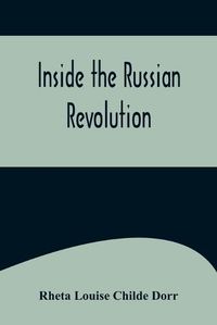 Cover image for Inside the Russian Revolution