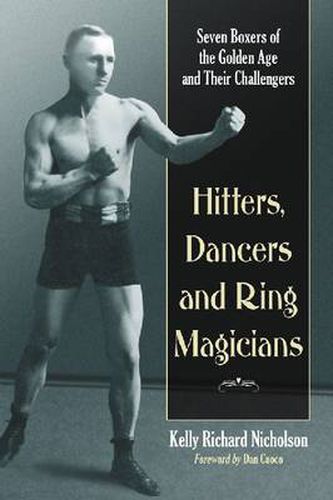 Hitters, Dancers and Ring Magicians: Seven Boxers of the Golden Age