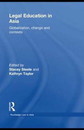 Cover image for Legal Education in Asia: Globalization, Change and Contexts