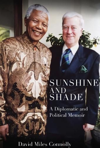 Sunshine and Shade: Diplomatic and Political Memoir