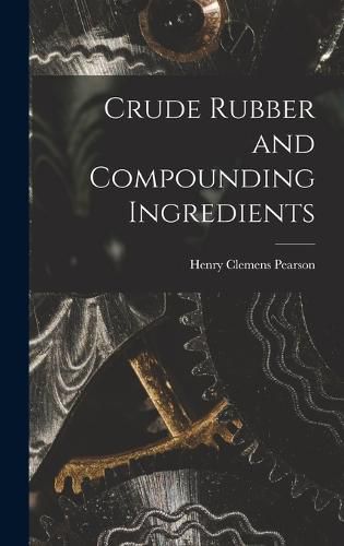 Cover image for Crude Rubber and Compounding Ingredients