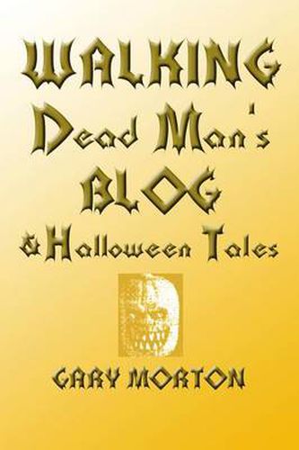 Cover image for Walking Dead Man's Blog & Halloween Tales