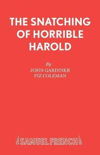 Cover image for The Snatching of Horrible Harold