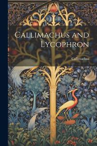Cover image for Callimachus and Lycophron