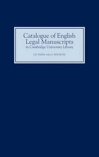 Cover image for Catalogue of English Legal Manuscripts in Cambridge University Library: With Codicological Descriptions of the Early MSS