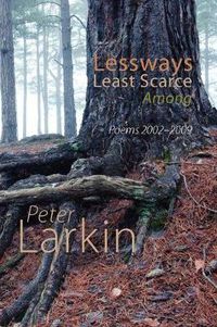 Cover image for Lessways Least Scarce Among: Poems 2002-2009