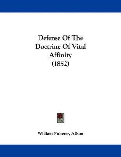 Defense of the Doctrine of Vital Affinity (1852)