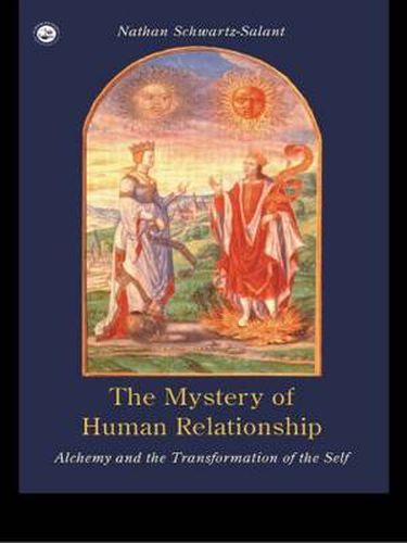 Cover image for The Mystery of Human Relationship: Alchemy and the Transformation of the Self