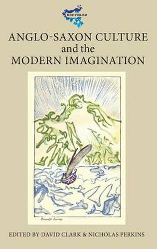 Anglo-Saxon Culture and the Modern Imagination